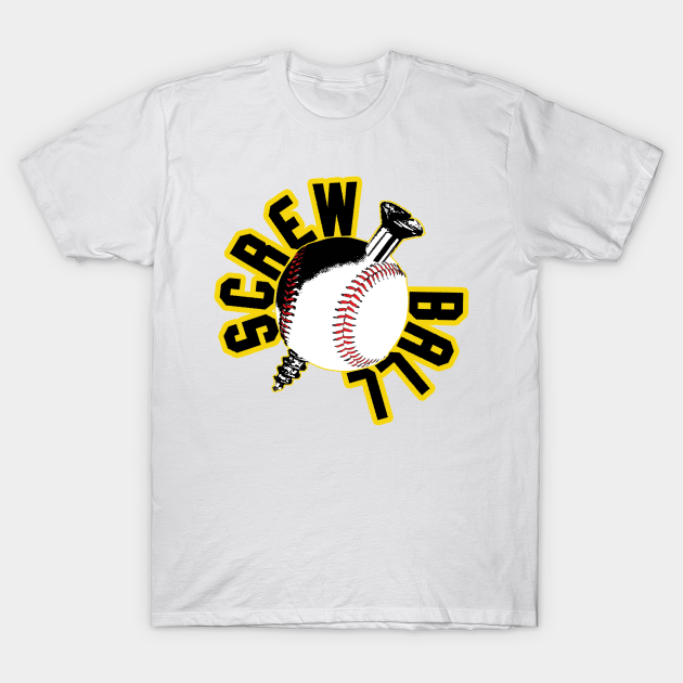 Screw Ball Screwball TShirt TeePublic